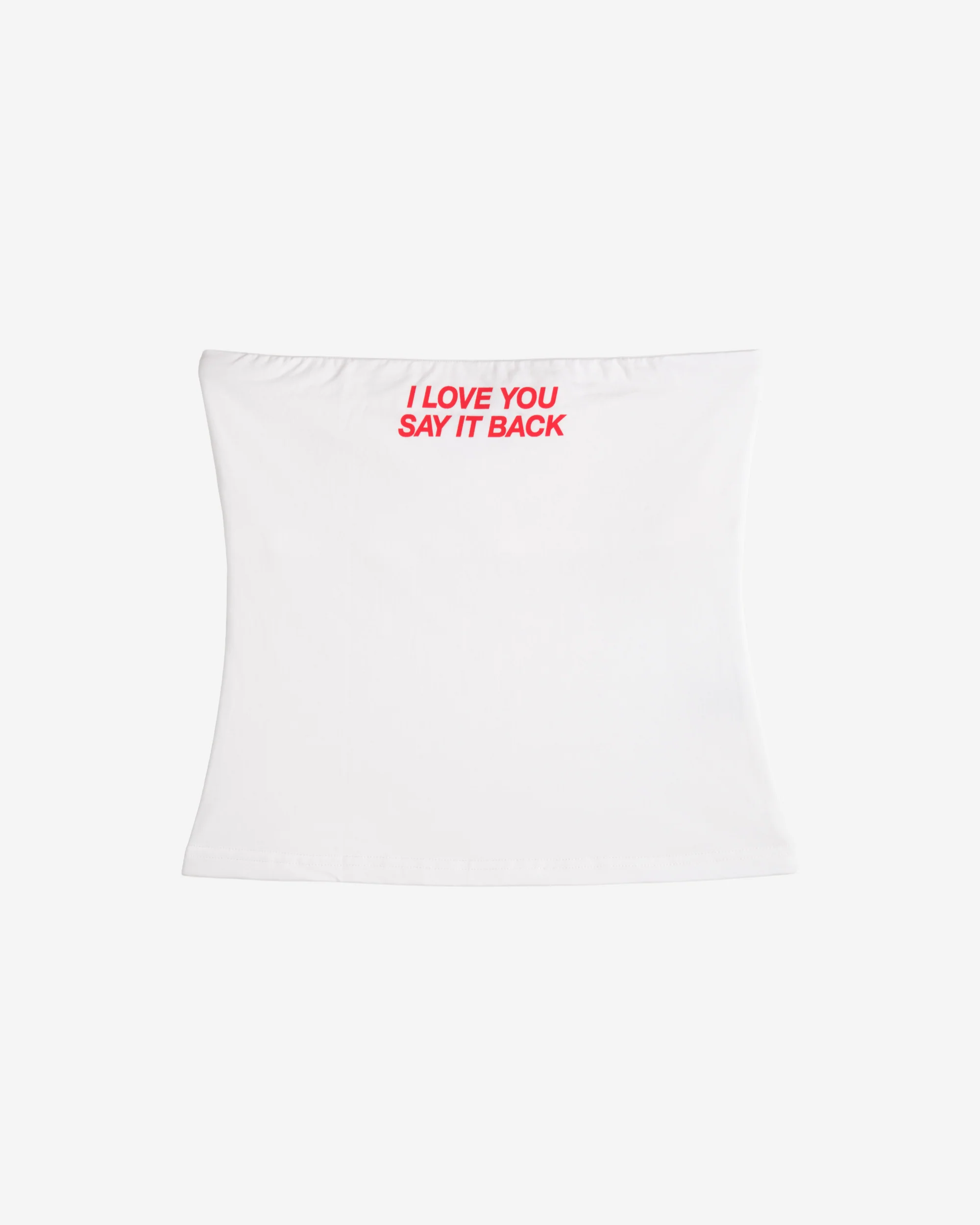 I Love You Say it Back Tube Top